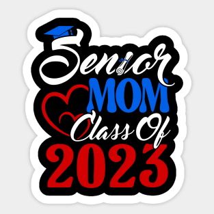 Senior Mom. Senior 2023. Class of 2023 Graduate. Sticker